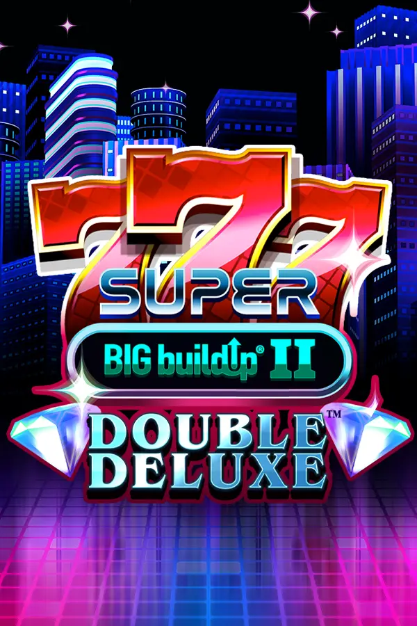 777 Super BIG BuildUp II Double Deluxe